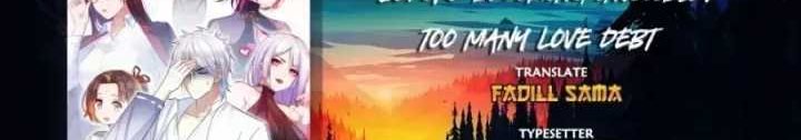 Before Becoming Invincible, Too Many Love Debt Chapter 32 Gambar 2