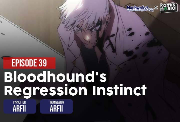 Bloodhound’s Regression Instinct Chapter 39 Gambar 1