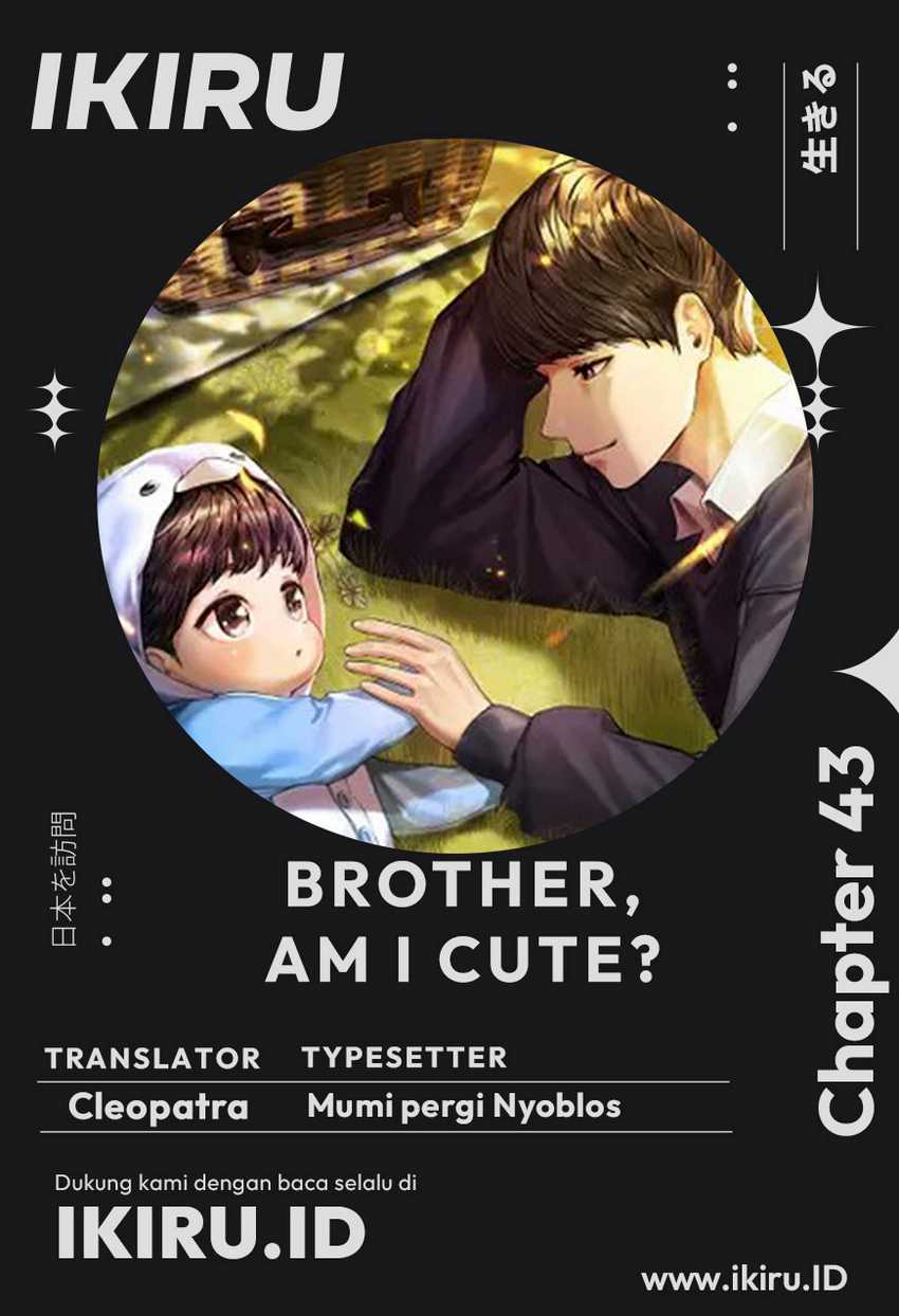 Brother, Am I Cute? Chapter 43 Gambar 1