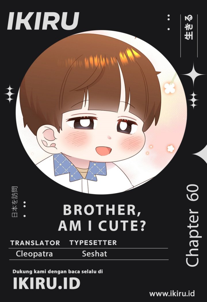 Brother, Am I Cute? Chapter 60 Gambar 1