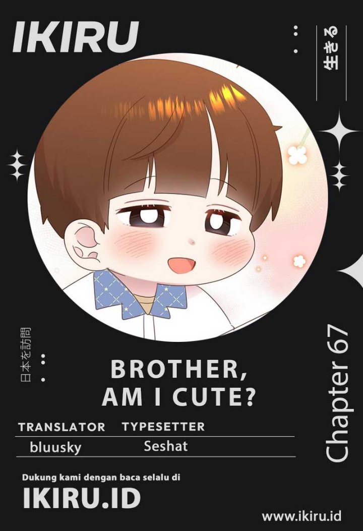Brother, Am I Cute? Chapter 67 Gambar 1