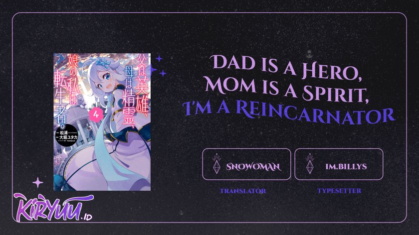 Chichi wa Eiyuu, Haha wa Seirei, Musume no Watashi wa Tenseisha (Dad Is A Hero, Mom Is A Spirit, I’m A Reincarnator) Chapter 55 Gambar 1