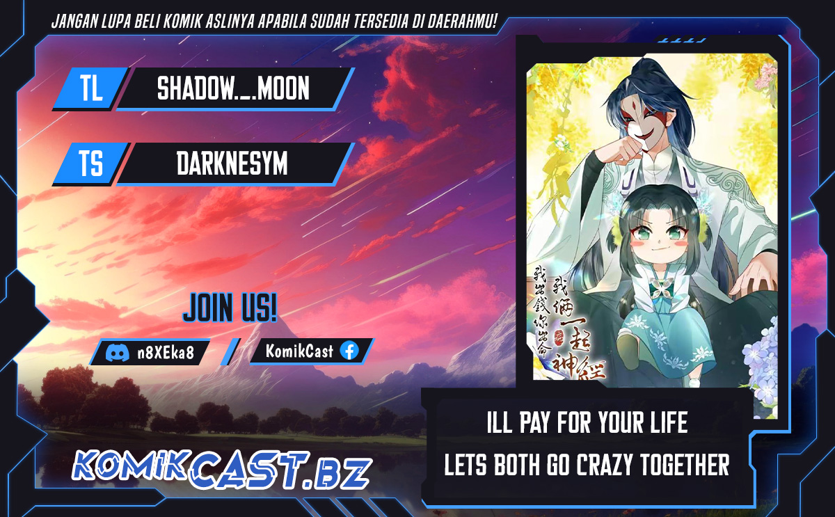 I’ll Pay for your Life, Let’s Both Go Crazy Together! Chapter 31 Gambar 1