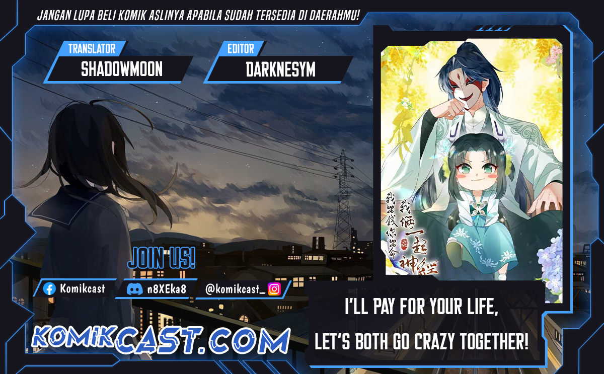 I’ll Pay for your Life, Let’s Both Go Crazy Together! Chapter 45 Gambar 1
