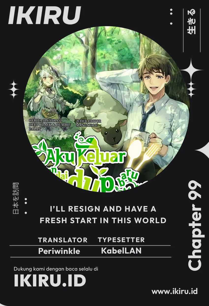 I’ll Resign and Have a Fresh Start in This World Chapter 99 Gambar 1