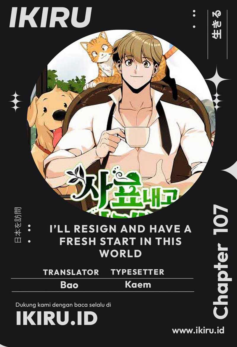 I’ll Resign and Have a Fresh Start in This World Chapter 107 Gambar 1