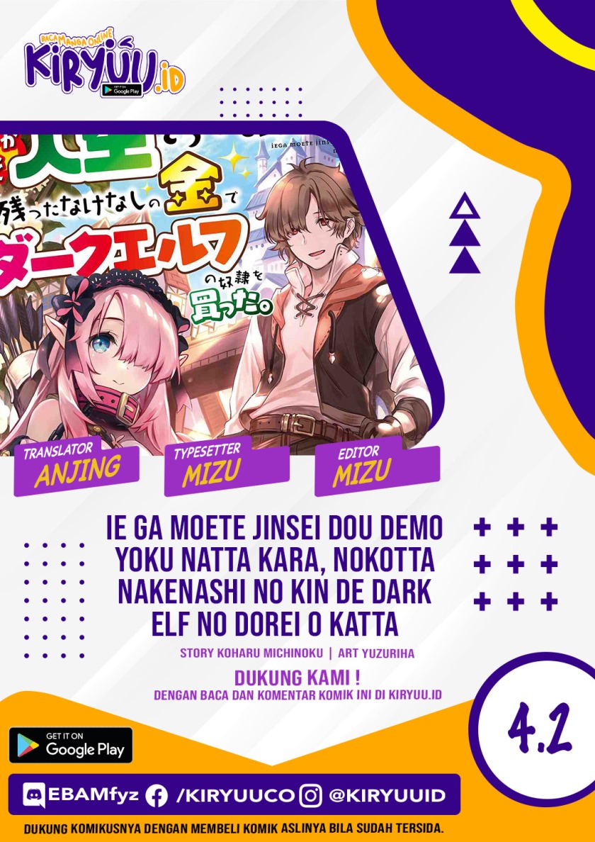 Ie ga Moete Jinsei Dou Demo Yoku Natta kara, Nokotta Nakenashi no Kin de Dark Elf no Dorei o Katta Chapter 04.2 Gambar 1