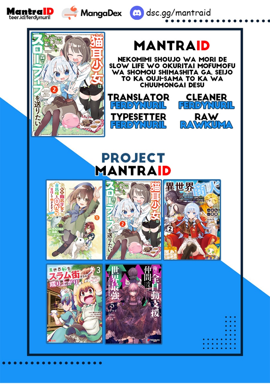 Nekomimi Shoujo wa Mori de Slow Life wo Okuritai: Mofumofu wa Shomou Shimashita ga, Seijo to ka Ouji-sama to ka wa Chuumongai desu Chapter 09.2 Gambar 11