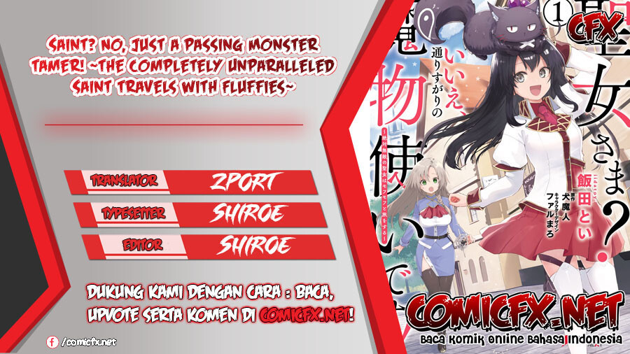 Saint? No, Just a Passing Monster Tamer! ~The Completely Unparalleled Saint Travels with Fluffies~ Chapter 04.1 Gambar 1