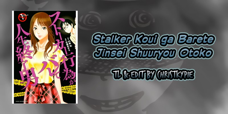 Stalker Koui ga Barete Jinsei Shuuryou Otoko Chapter 10 Gambar 1