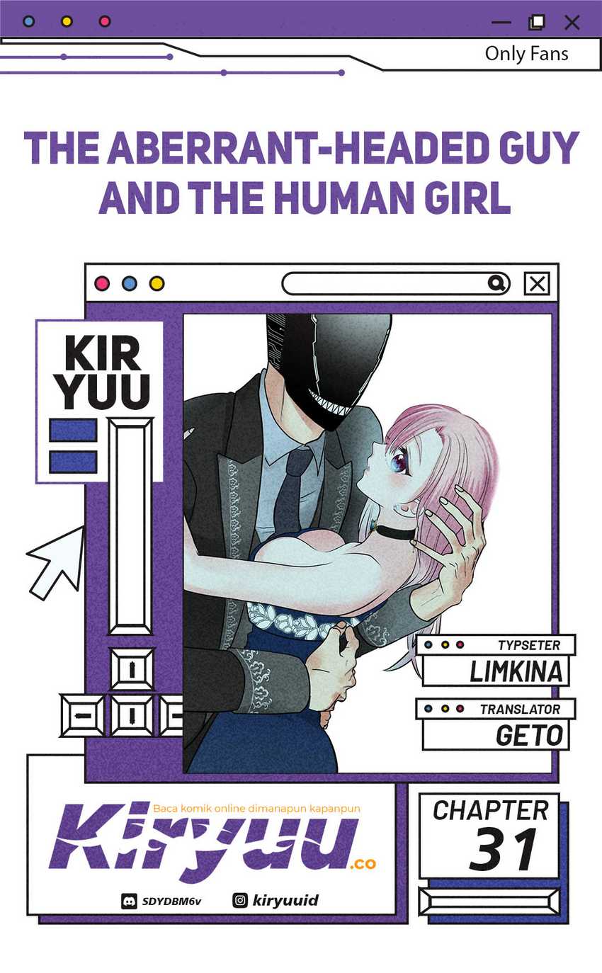 The Aberrant-Headed Guy and the Human Girl Chapter 31 Gambar 1