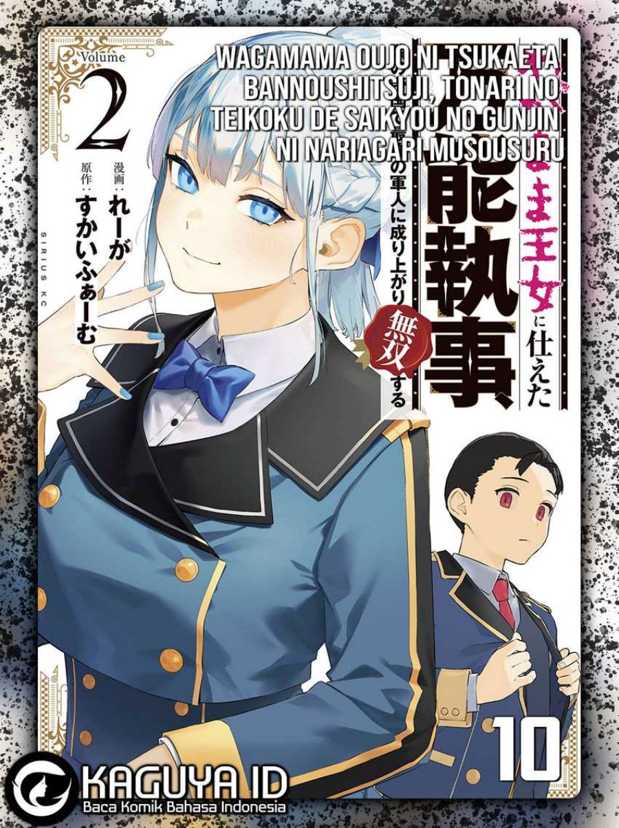 Wagamama Oujo ni Tsukaeta Bannou Shitsuji, Tonari no Teikoku de Saikyou no Gunjin ni Nariagari Musou suru Chapter 10 Gambar 1